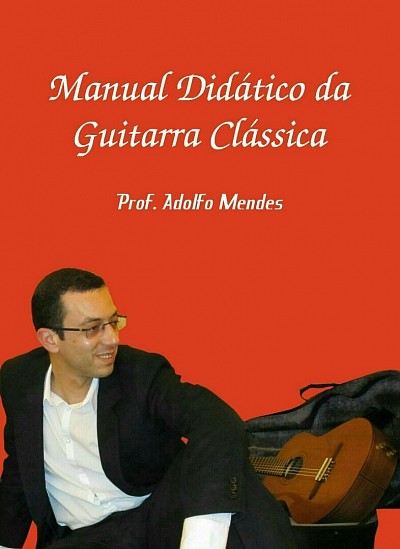 Capa do Manual Didático da Guitarra Clássica de Adolfo Mendes